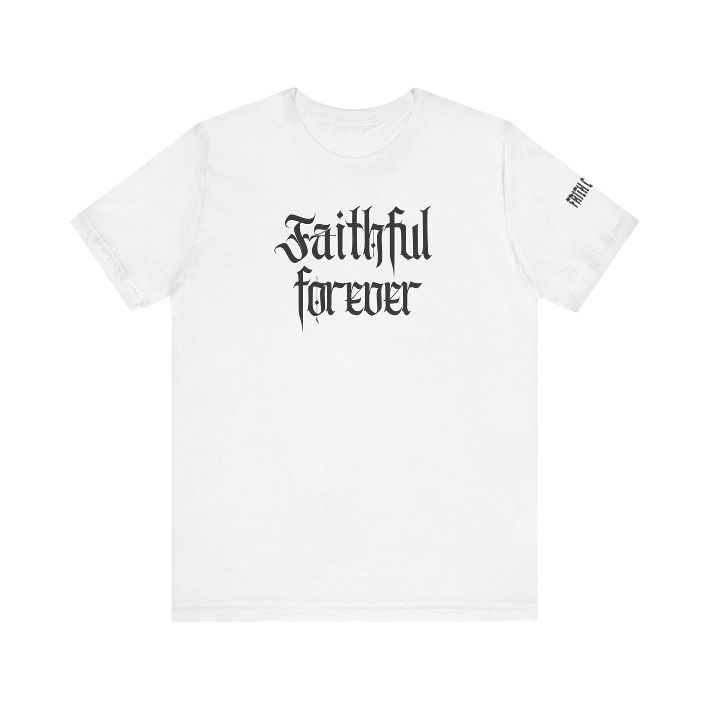 FAITHFUL FOREVER TEE