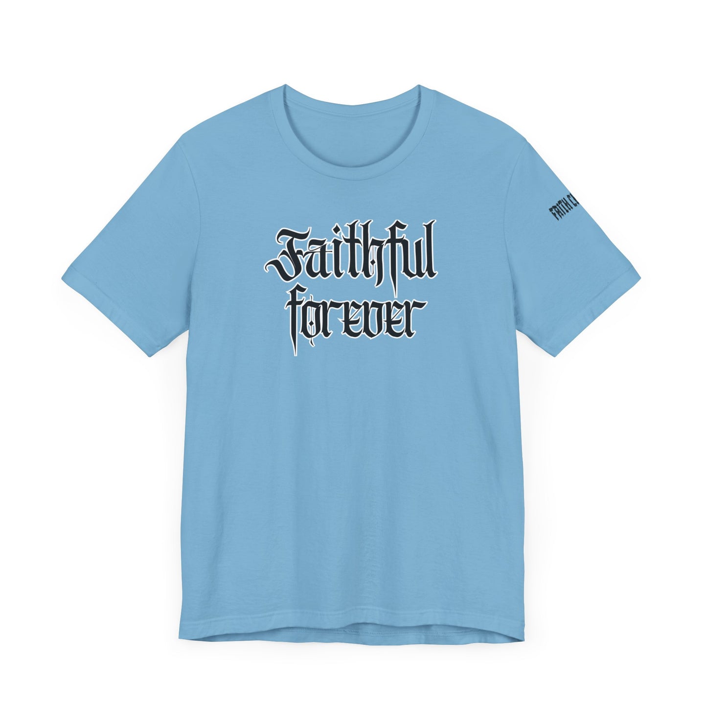FAITHFUL FOREVER TEE