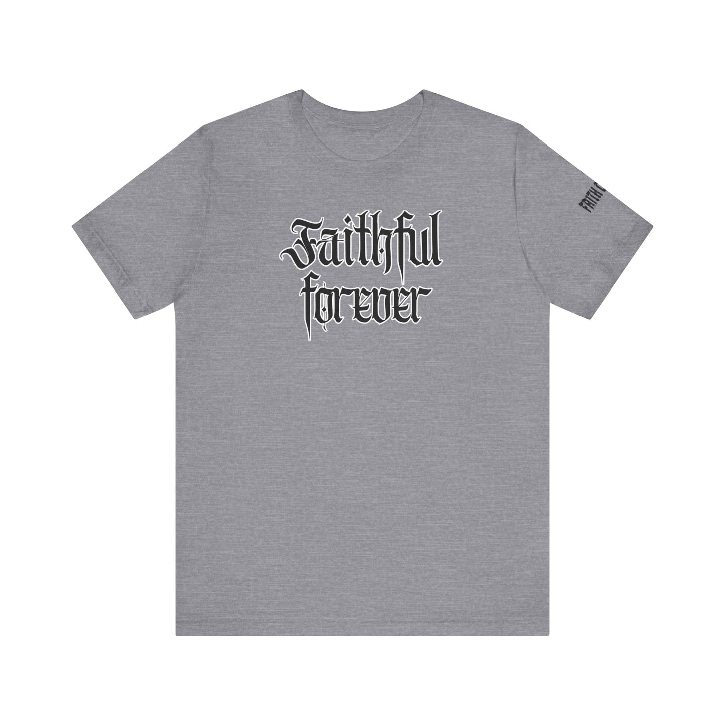 FAITHFUL FOREVER TEE