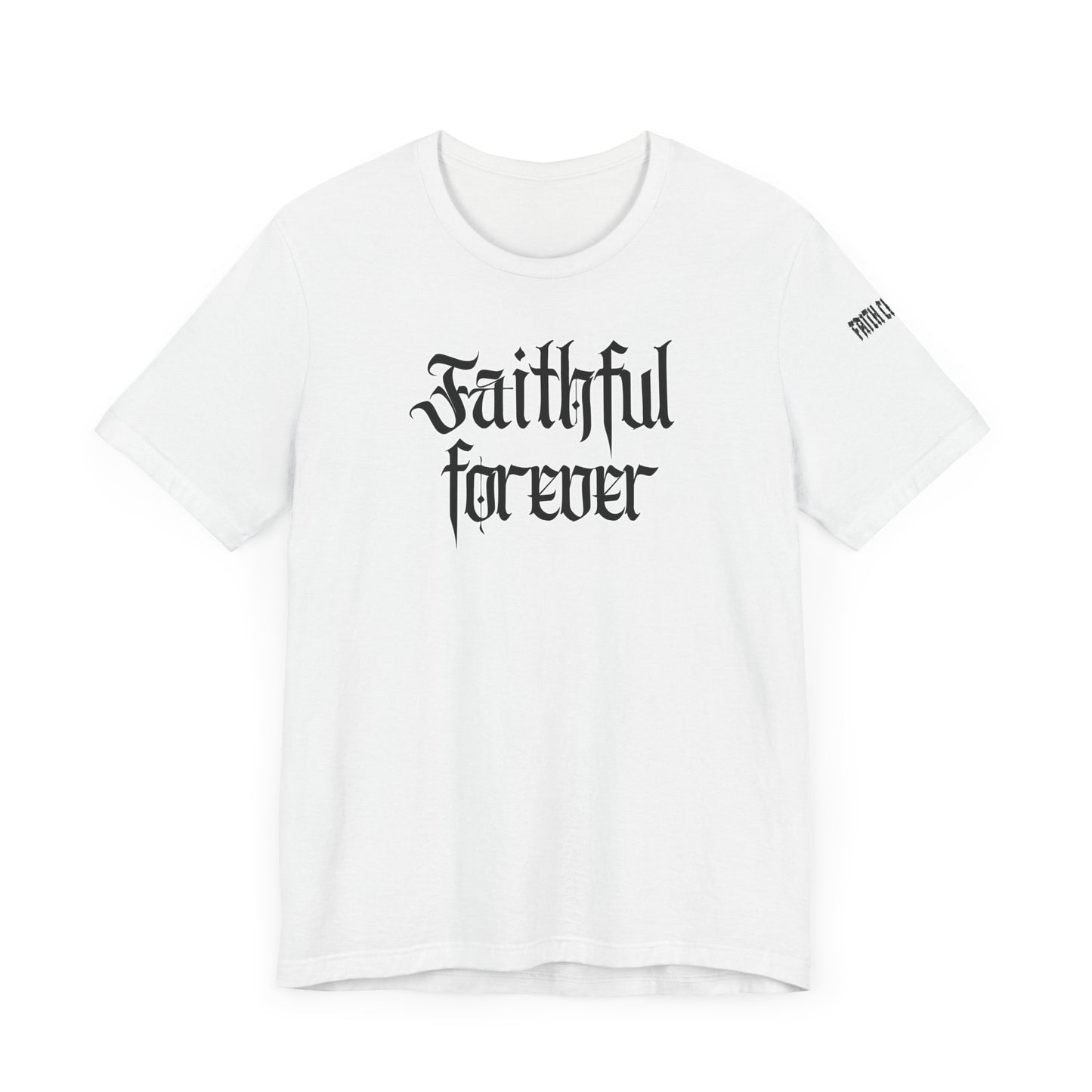 FAITHFUL FOREVER TEE