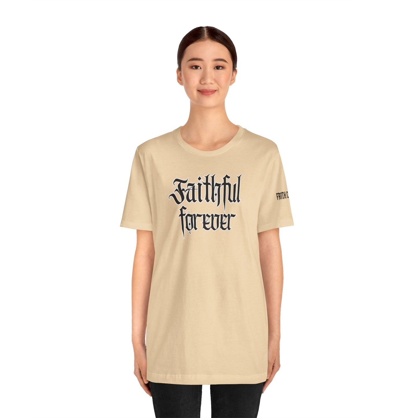 FAITHFUL FOREVER TEE