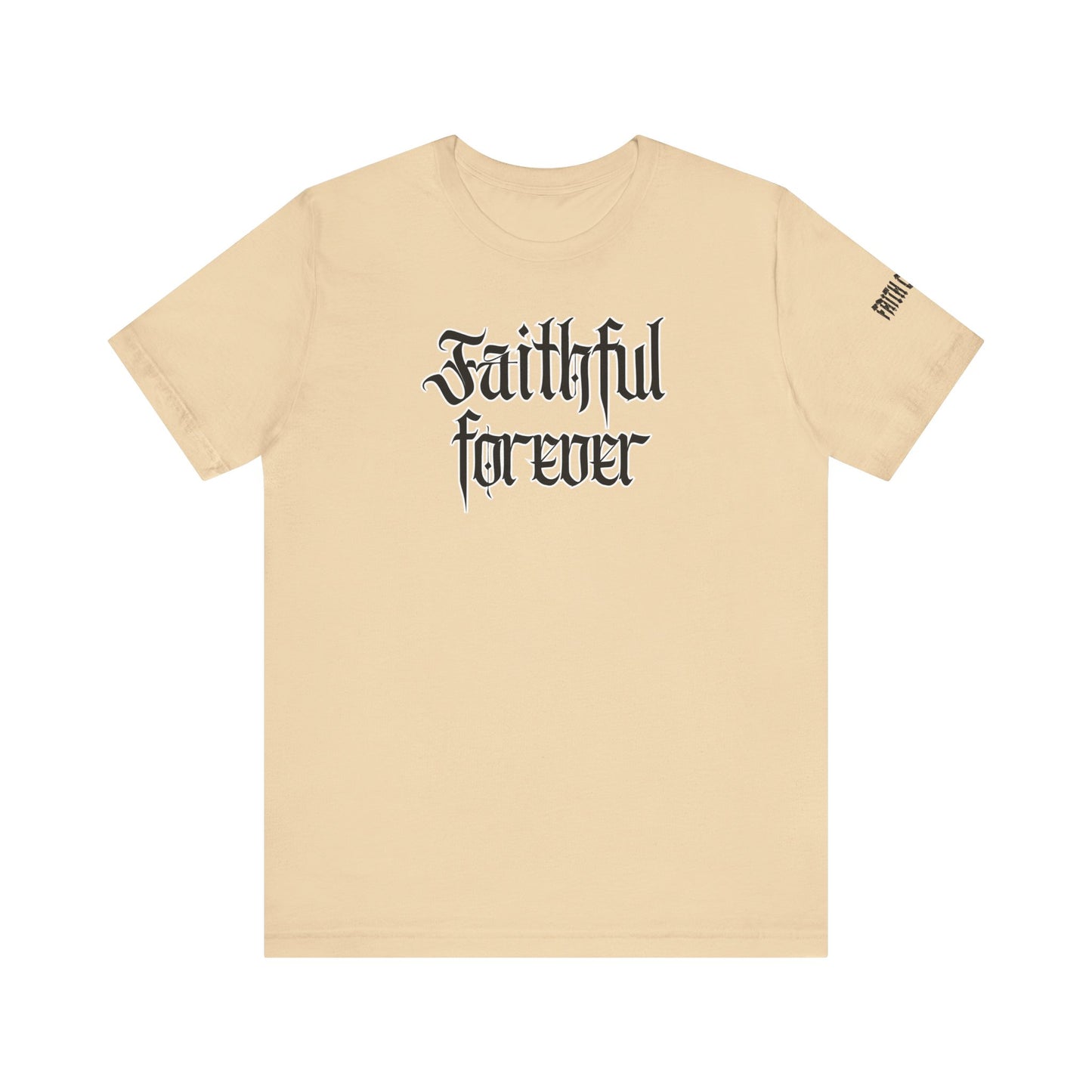 FAITHFUL FOREVER TEE
