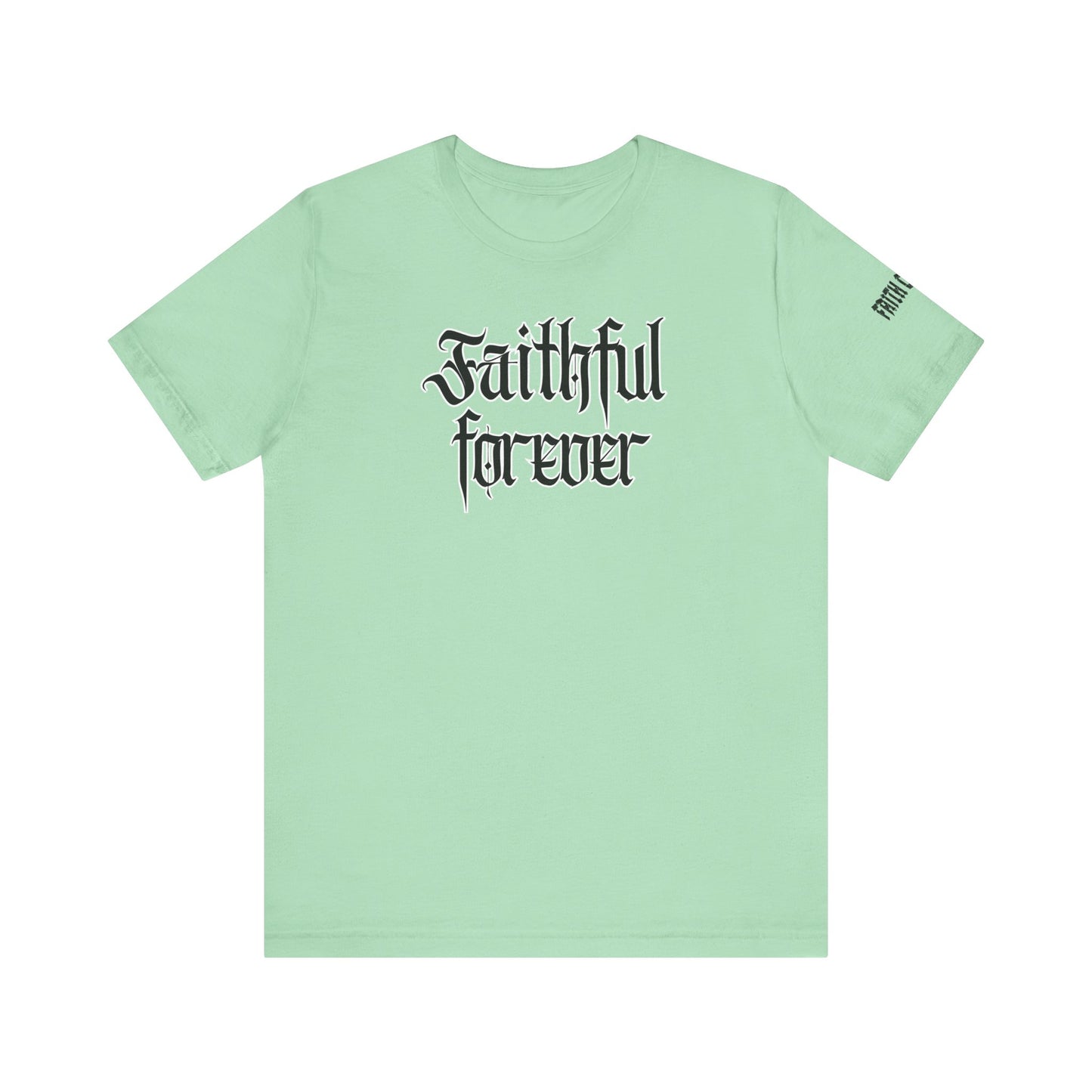 FAITHFUL FOREVER TEE