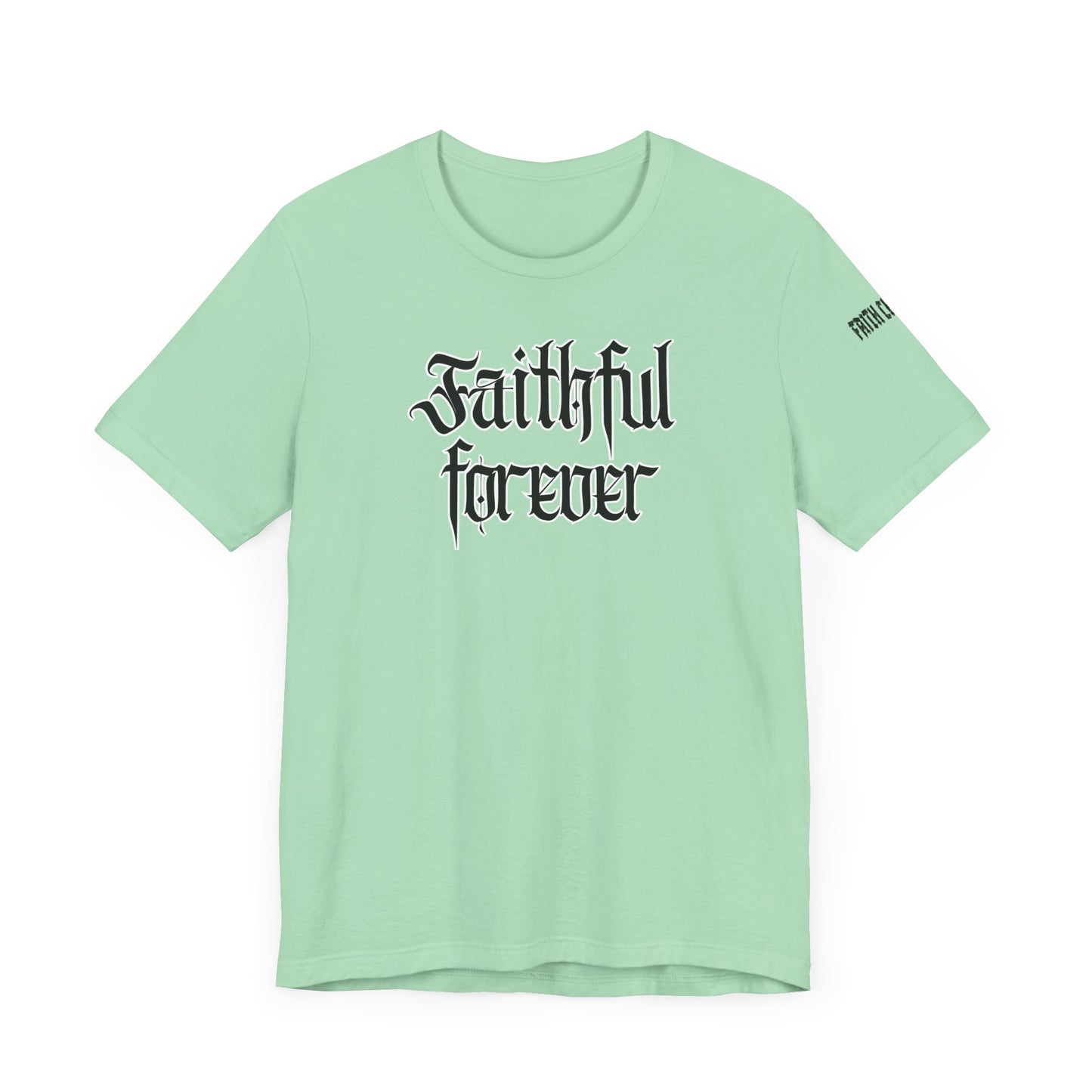 FAITHFUL FOREVER TEE