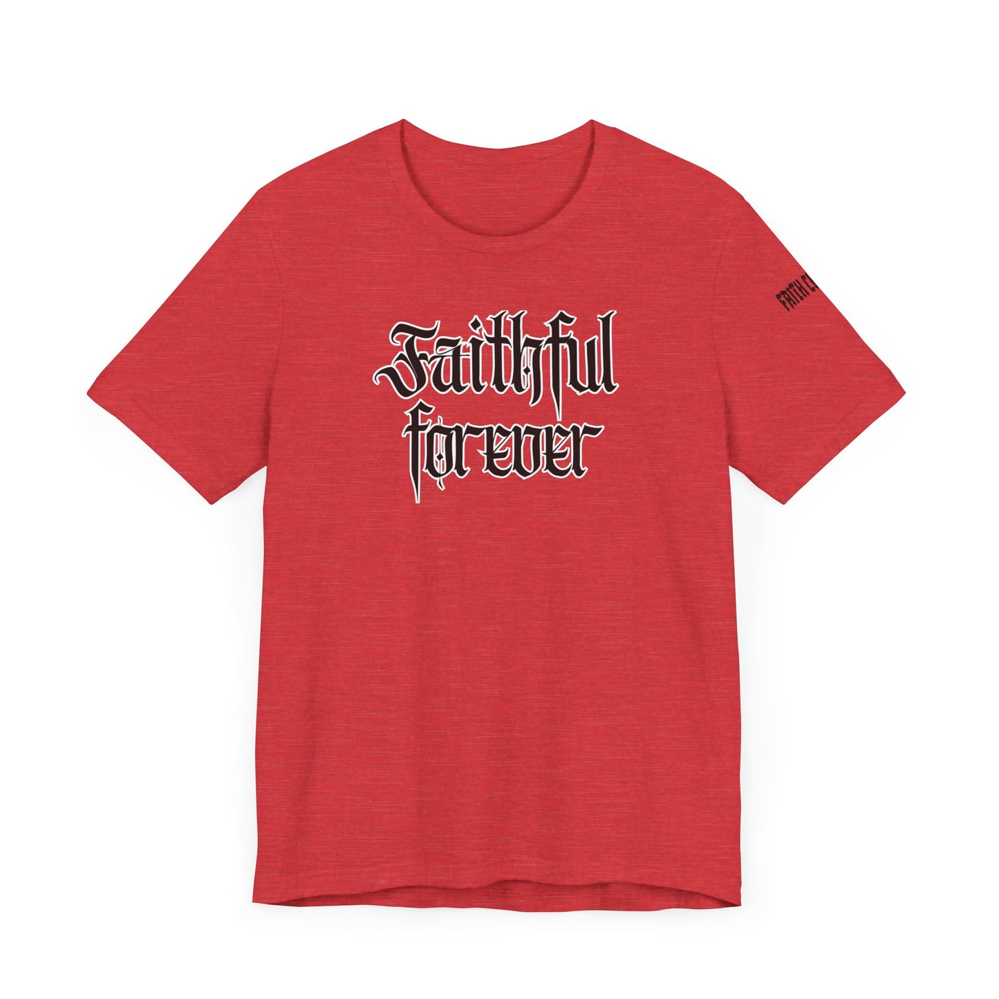 FAITHFUL FOREVER TEE
